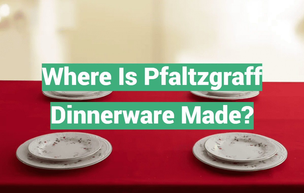 Where Is Pfaltzgraff Dinnerware Made?